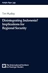 Disintegrating Indonesia? Implications for Regional Security