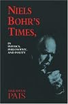 Niels Bohr's Times, In Physics, Philosophy, and Polity