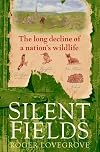 Silent Fields: The long decline of a nation's wildlife