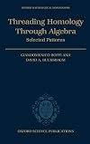 Threading Homology through Algebra: Selected Patterns