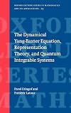 The Dynamical Yang-Baxter Equation, Representation Theory, and Quantum Integrable Systems