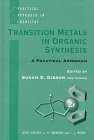 Transition Metals in Organic Synthesis: A Practical Approach