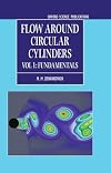 Flow around circular cylinders : a comprehensive guide through flow phenomena, experiments, applications, mathematical models, and computer simulations