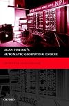 Alan Turing's Automatic Computing Engine: The Master Codebreaker's Struggle to Build the Modern Computer