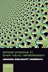 Ethical Practice in Brain Injury Rehabiliation