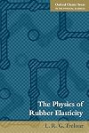 The Physics of Rubber Elasticity (Oxford Classic Texts in the Physical Sciences)