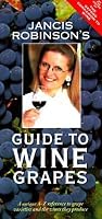 Jancis Robinson's Guide to Wine Grapes