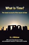 What Is Time?: The Classic Account of the Nature of Time