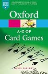 The A-Z of Card Games (Oxford Paperback Reference)