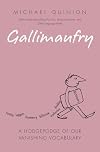 Gallimaufry: A Hodgepodge of our Vanishing Vocabulary
