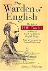 The Warden of English: The Life of H. W. Fowler