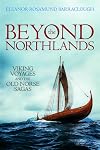 Beyond the Northlands: Viking Voyages and the Old Norse Sagas