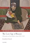 The Lost Age of Reason: Philosophy in Early Modern India 1450-1700
