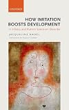 How Imitation boosts Development: In infants and in children with ASD