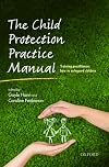 The Child Protection Practice Manual: Training practitioners how to safeguard children