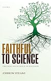 Faithful to Science: The Role of Science in Religion