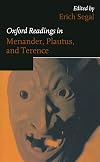 Oxford Readings in Menander, Plautus, and Terence