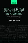 The Rise and Fall of Ergativity in Aramaic: Cycles of Alignment Change
