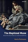 The Baptized Muse: Early Christian Poetry as Cultural Authority