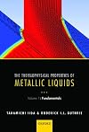 The thermophysical properties of metallic liquids. Volume 1, Fundamentals