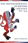 The Transformation of British Politics 1860-1995