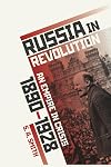 Russia in Revolution: An Empire in Crisis, 1890 to 1928