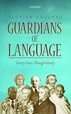 Guardians of language : twenty voices through history