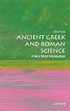 Ancient Greek and Roman Science: A Very Short Introduction (Very Short Introductions)