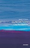 Glaciation: A Very Short Introduction (Very Short Introductions)