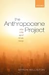 The anthropocene project : virtue in the age of climate change