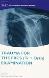 Trauma for the FRCS (Tr + Orth) Examination