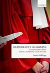 Democracy's guardians : a history of the German Federal Constitutional Court 1951-2001
