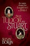 From Tudor to Stuart: The Regime Change from Elizabeth I to James I