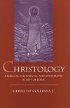Christology: A Biblical, Historical, and Systematic Study of Jesus Christ