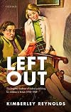 Left out : the forgotten tradition of radical publishing for children in Britain 1910-1949
