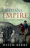 Orphans of Empire: The Fate of London's Foundlings