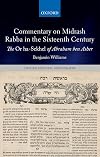 Commentary on Midrash Rabba in the Sixteenth Century: The Or ha-Sekhel of Abraham ben Asher