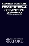Constitutional Conventions: The Rules and Forms of Political Accountability