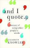 'And I Quote...': A History of Using Other People's Words