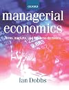 Managerial Economics: Firms, Markets and Business Decisions