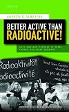 Better active than radioactive! : anti-nuclear protest in 1970s France and West Germany