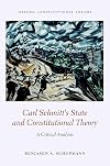 Carl Schmitt's State and Constitutional Theory: A Critical Analysis