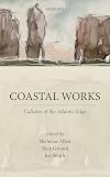 Coastal Works: Culture of the Atlantic Edge