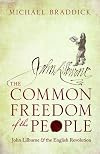 The Common Freedom of the People: John Lilburne and the English Revolution