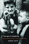 The Age of Culpability: Children and the Nature of Criminal Responsibility
