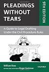 Pleadings Without Tears: A Guide to Legal Drafting Under the Civil Procedure Rules