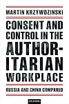 Consent and Control in the Authoritarian Workplace: Russia and China Compared