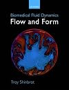 Biomedical Fluid Dynamics: Flow and Form