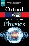 A Dictionary of Physics (Oxford Quick Reference)