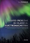 Solved Problems in Classical Electromagnetism: Analytical and Numerical Solutions with Comments